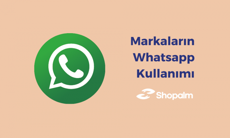 Markaların Whatsapp Kullanımı