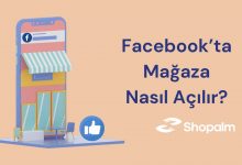 Facebook’ta Mağaza Nasıl Açılır?