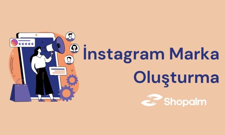Instagram Marka Oluşturma